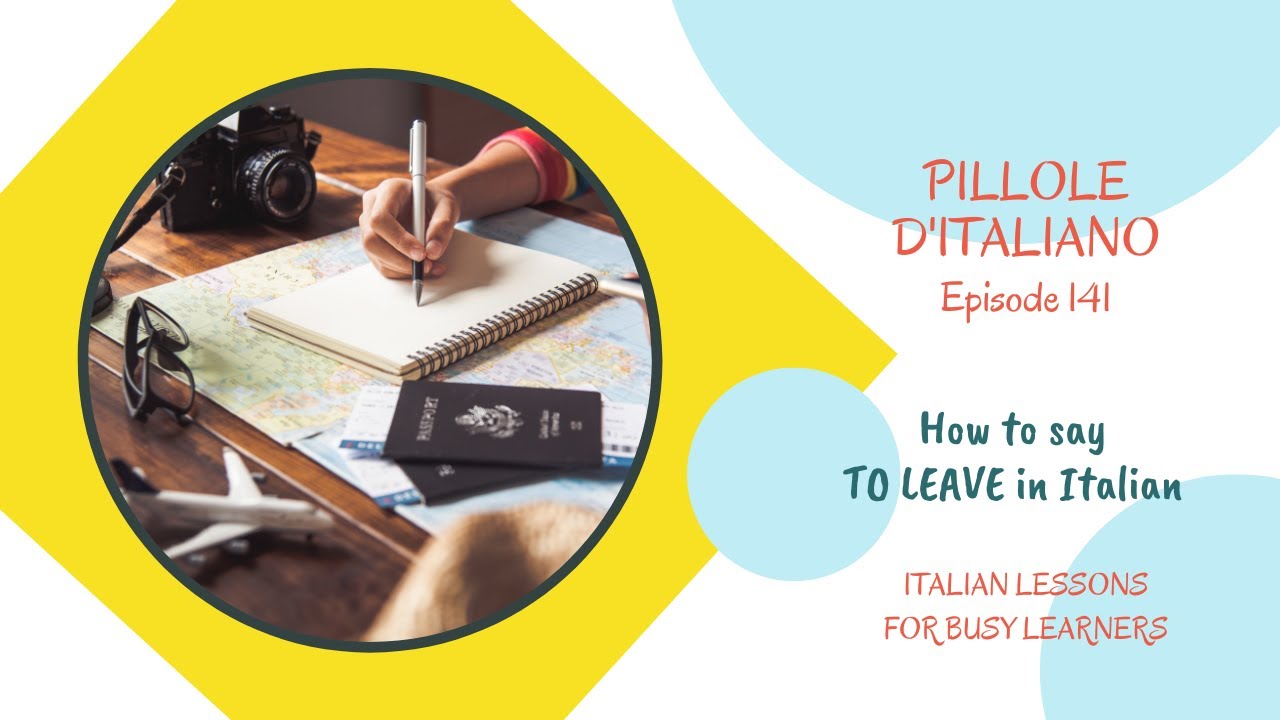 LASCIARE, PARTIRE, or USCIRE? How do you say "to leave" in Italian?