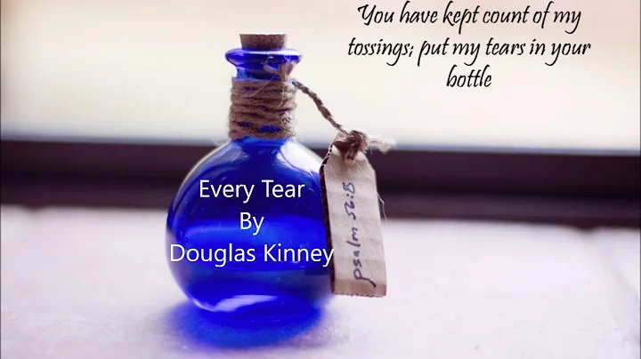 Every Tear By Douglas Kinney