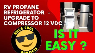 RV Propane LP Refrigerator Upgraded to Compressor 12VDC EverChill