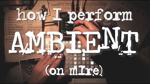 ambient talkie: ep 6 - latest track breakdown + performance (mlre on norns)