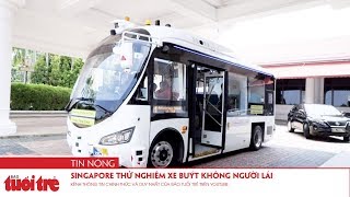 Singapore thử nghiệm xe buýt không người lái screenshot 5