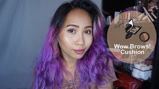 Hello Gorgeous Wow Brow Cushion First Impression/Review (PHILIPPINES) | Bahannahpie