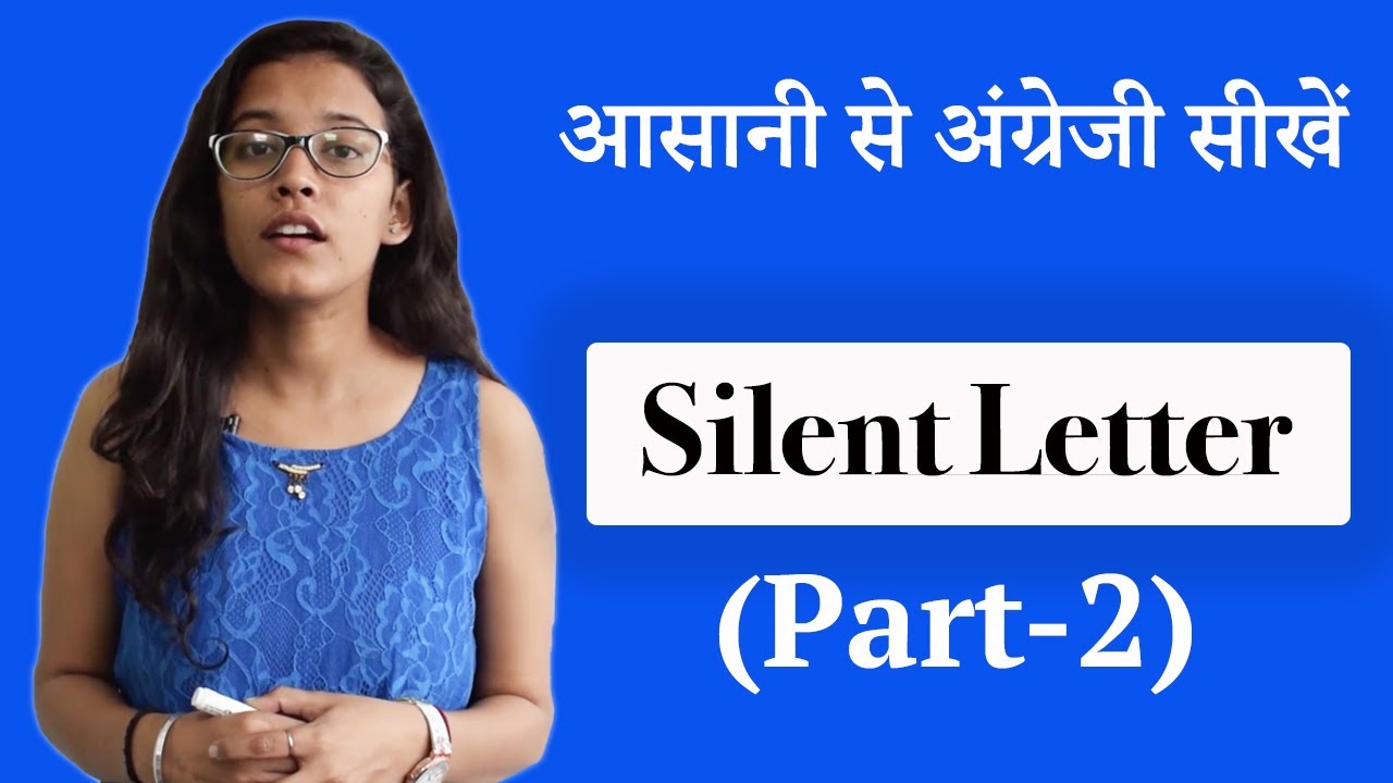 Silent Letter Part 2 YouTube