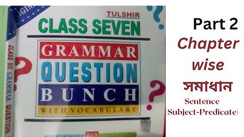 Class 7 Duff & Dutt Grammer Question Bunch 2k23 solved - Subject Predicate (textual part) part 2