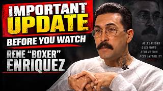 Important Update: Before You Watch - Rene Boxer Enriquez Episode