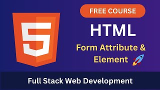 Learn HTML Form, Attribute &amp; Element | Build Interactive Form | Full Stack Web Development in Bangla