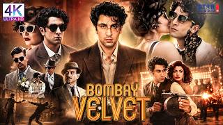Bombay Velvet Full Hindi Movie | Ranbir Kapoor | Anushka Sharma | Superhit Bollywood Movie