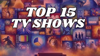 THE M.V.PS : TOP 15 TV SHOWS  FT.  @parsoul