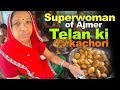 Superwoman of ajmer  best kachori of india  ajmer sharif  indian street food  food in ajmer