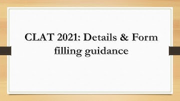 CLAT 2021 details &  FORM filling