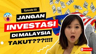JANGAN INVESTASI DI MALAYSIA!!! TAKUT??!!!