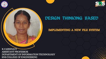 Implementing a new file system - DT Based I R.Vaishnavi AP/IT | SNS INSTITUTIONS