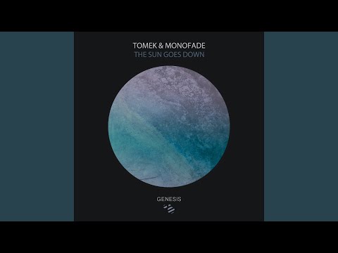 Tomek, Monofade - The Sun Goes Down - Mixed