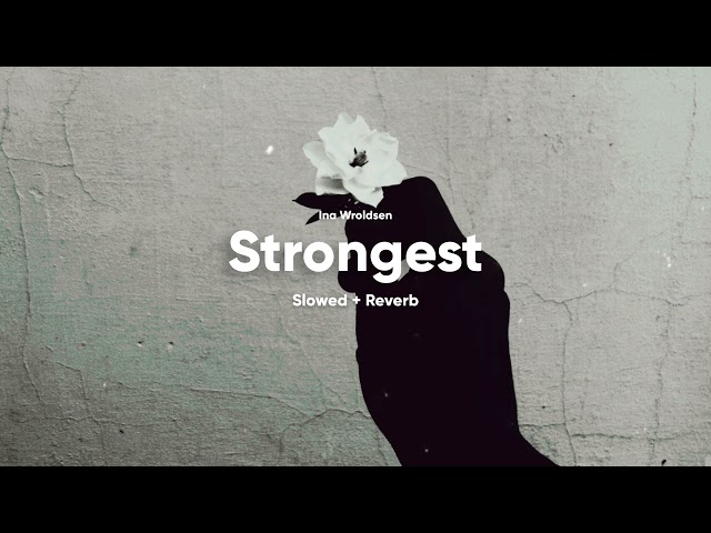 Ina Wroldsen - Strongest [Alan Walker Remix] (Slowed & Reverb) class=