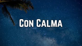 Daddy Yankee - Con Calma ft. Snow (Lyrics)