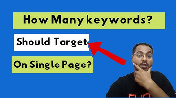 How Many Keywords Should you Target Per Page?