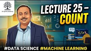 Lecture 25 – Count AI+Ignite Academy