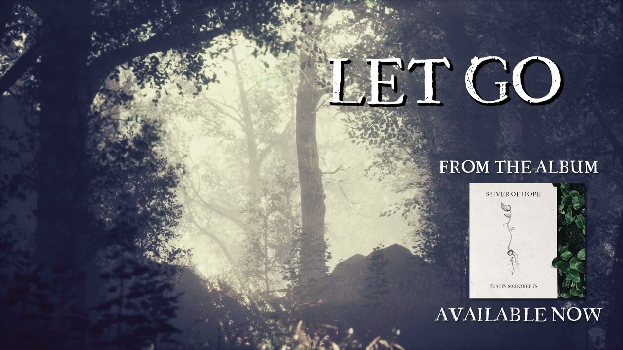 Watch Let Go - Justin McRoberts on YouTube Watch Let Go - Justin McRoberts on YouTube