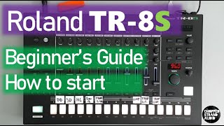Roland TR-8S Beginner's Guide / How to start