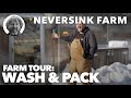 Wash and Pack - Complete Farm Tour of Neversink - Winter 2018 Part 1
