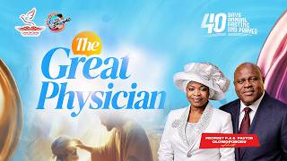 40 DAYS ANNUAL PROGRAM | DAY 41 | (THEME: THE GREAT PHYSICIAN | PROPHET P.A OLOWOPOROKU | 31/07/2026