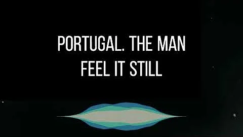 Portugal. The man - Feel it still | Audio