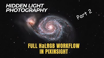 PixInsight HaLRGB Workflow: Processing M51 (Whirlpool Galaxy)