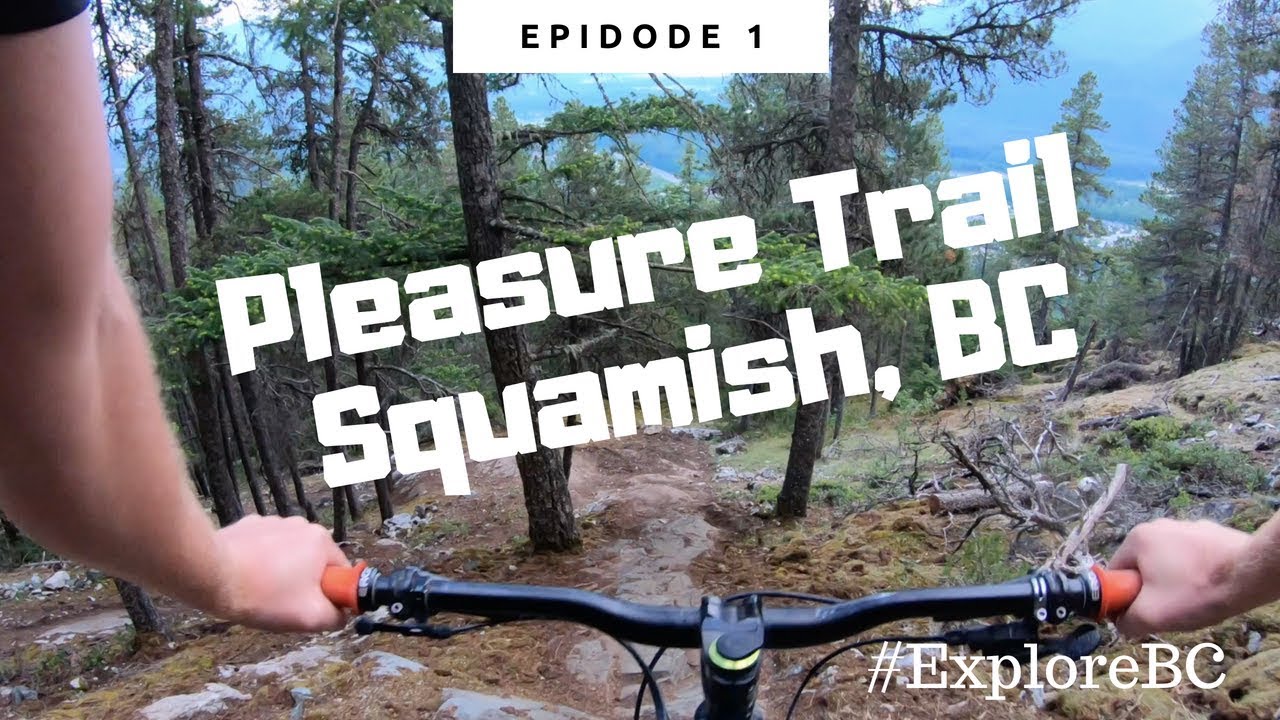 Explore BC | Pleasure Trail, Squamish