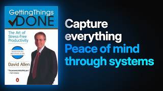 Getting Things Done by David Allen: Master Your Productivity System | Book Summary