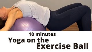 Yoga on Exercise Ball (10 minutes)