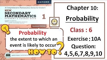 Exercise 10A Questions 4, 5, 6, 7, 8, 9, 10 (Probability) – Math Class 6 Army Public School (APS).