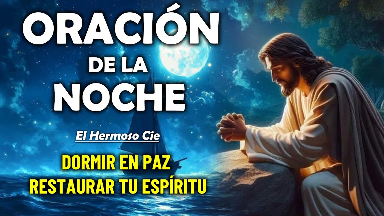 🔴Oración De La Noche De Hoy | Dormir en Paz y Restaurar Tu Espíritu ...