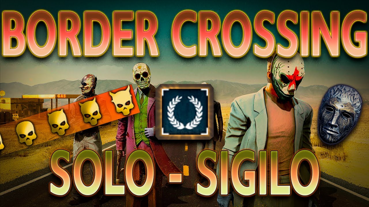 A POR EL LOGRO DE LA ARMADURA ROMANA! EXPLICANDO: BORDER CROSSING (DESOLACION, SIGILO) - PAYDAY 2