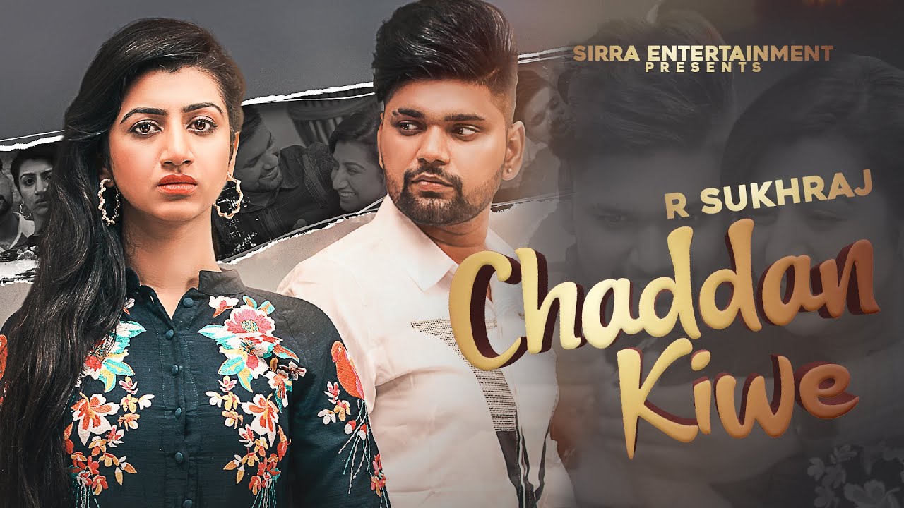 Chaddan Kiwe – R Sukhraj x Farzaan Gill | New Punjabi Songs | Punjabi Sad Songs 2021