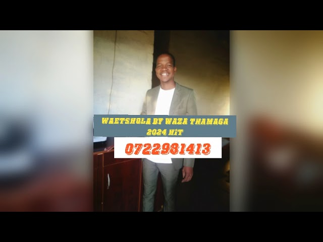 WAETSHOLA BY WAZA THAMAGA 2024 HIT class=