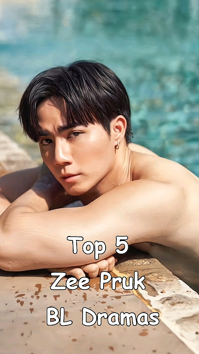 Top 5 Zee Pruk BL Dramas #blrama #blseriestowatch #blseries #zeepruk #blactor #bldrama