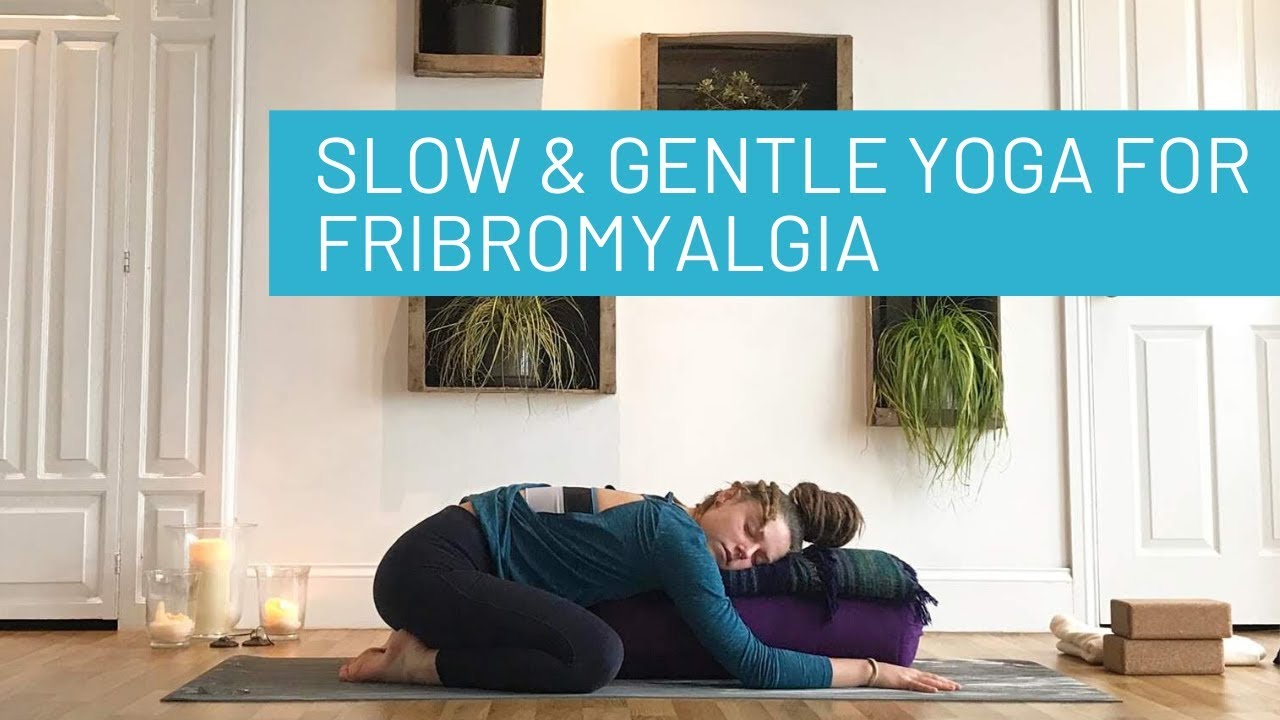 Slow & Gentle Restorative Yin Yoga for Fibromyalgia YouTube