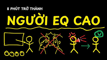 Trở thành người EQ CAO trong 8 phút