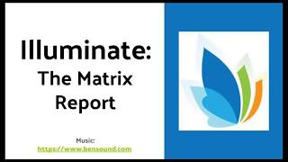Illuminate The Matrix Report