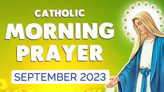 🙏 MORNING PRAYER SEPTEMBER 2023 🙏 Daily Catholic Morning Prayers