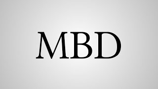 What Does "MBD" Stand For?