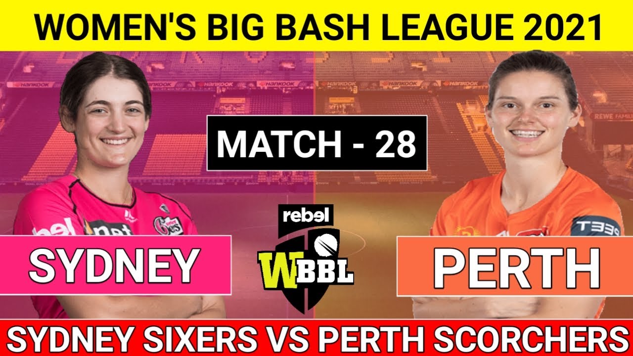 🔴WBBL 2021 LIVE :-  Sydney Sixers Women vs Perth Scorchers Women Live Match / Sydney vs Perth.