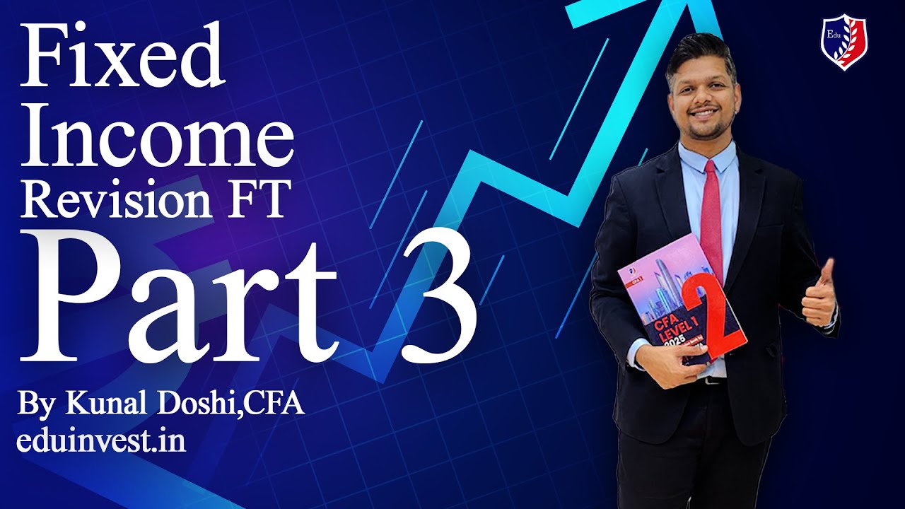 Fixed Income Revision Fast Track by Kunal Doshi, CFA - Part 3 - YouTube