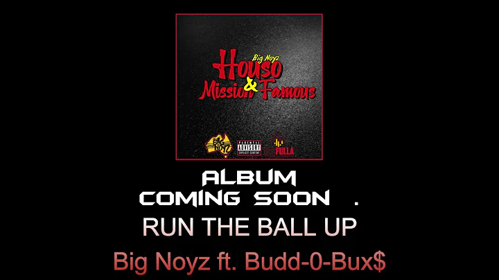 RUN THE BALL UP Big Noyz ft. budda-0-Bux$
