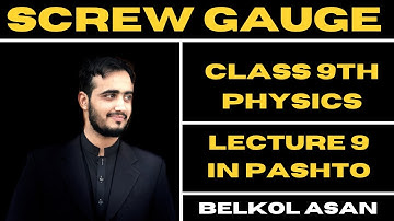 Screw Gauge Explained in Pashto | Class 9th Physics | Lecture 9 | Basharat Ali Lectures