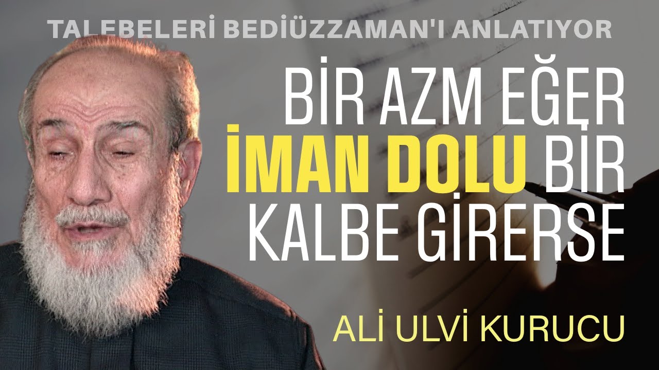 BEDİÜZZAMAN BİR İMAN KAHRAMANIDIR | Talebeleri Bediüzzaman'ı Anlatıyor | ALİ ULVİ KURUCU