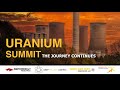 Uranium Summit The Journey Continues John Borshoff Dustin Garrow Uranium Summit The Journey Continues John Borshoff Dustin Garrow