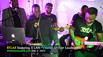 RYLAX featuring 5 LAN -  "Vitamin D" LIVE Fort Lauderdale!