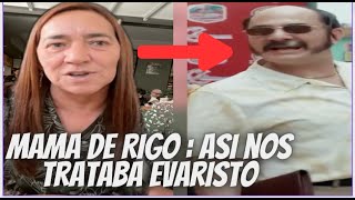 Mama de Rigo habla de las maldades  de Evaristo , Rigo hace dura revelacion.