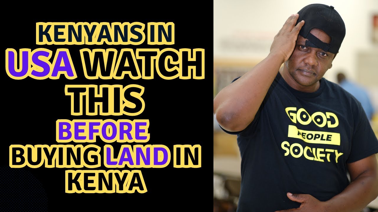 Watch This Before you buy land in Kenya